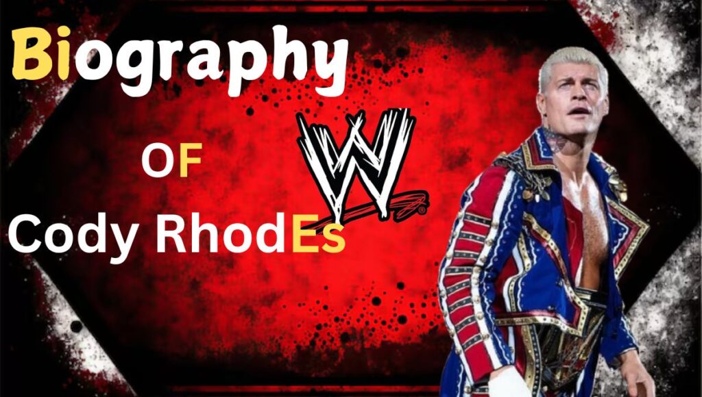 Cody Rhodes Biography In Hindi