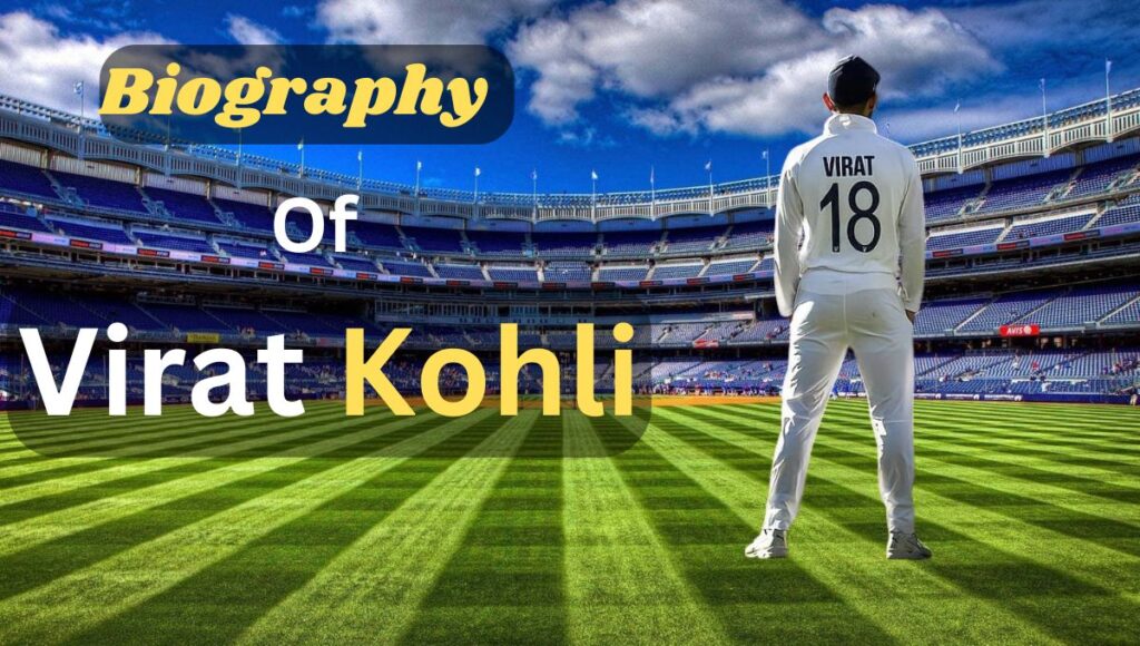 Virat Kohli Biography in Hindi | विराट कोहली का जीवन परिचय |