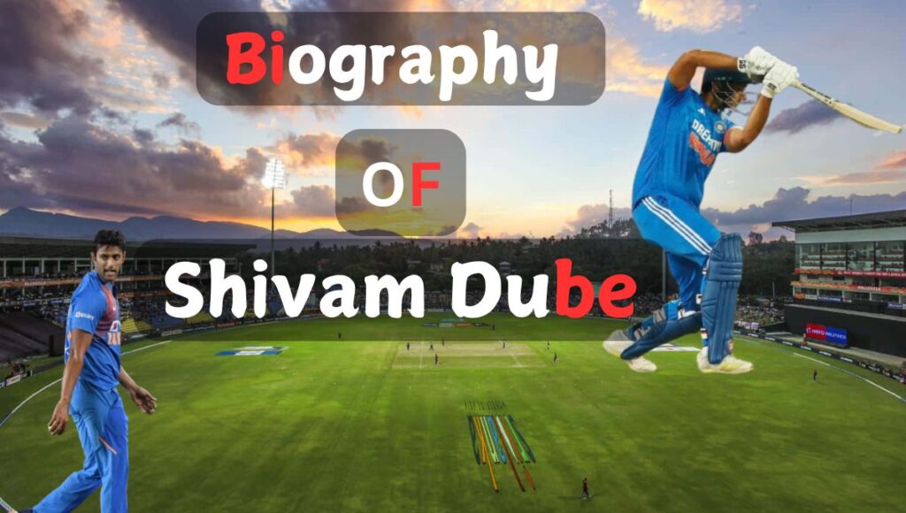 Shivam Dubey Biography in Hindi